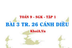 Bài 3 trang 26 Toán 9 Cánh diều Tập 1